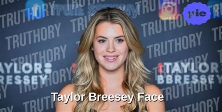 Taylor Breesey Face: Unveiling the Beauty and Influence of a Social Media Sensation